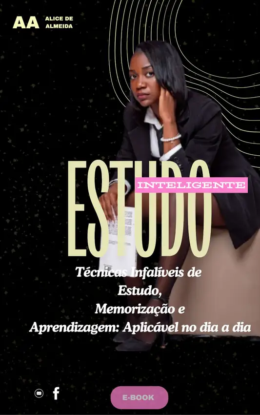 Alice de Almeida - Técnicas Infalíveis de Estudo, Memorização e Aprendizagem – Do Jeito que Funciona pra Você